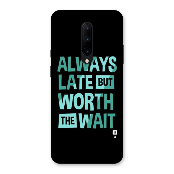 Worth the Wait Back Case for OnePlus 7 Pro